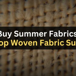 Buy Summer Fabrics from Top Woven Fabric Suppliers